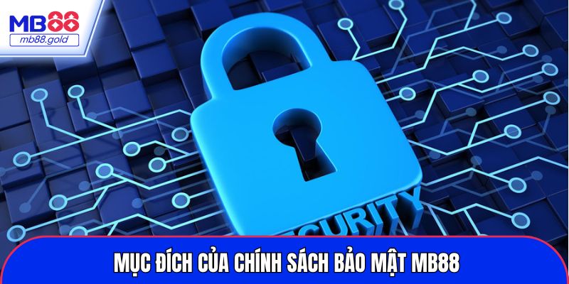Mục đích của chính sách bảo mật MB88 để bảo vệ người chơi