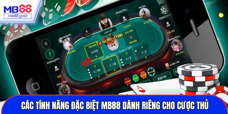 Các tính năng đặc biệt MB88 dành riêng cho cược thủ