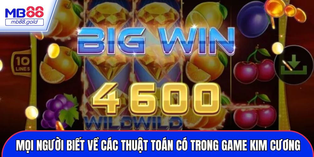 Mọi người biết về các thuật toán có trong game Kim Cương