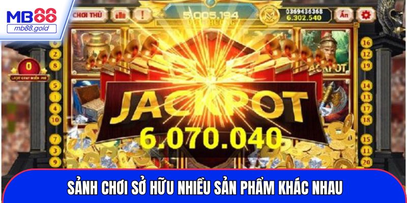 Sảnh chơi sở hữu nhiều sản phẩm khác nhau