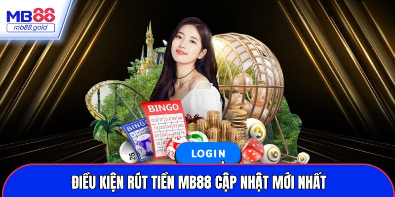 Điều kiện cơ bản cần thỏa mãn khi rút thưởng tại MB88